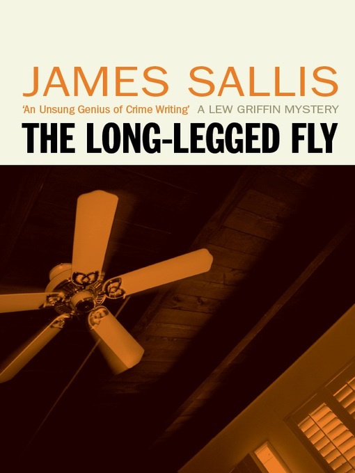 Title details for The Long-Legged Fly by James Sallis - Available